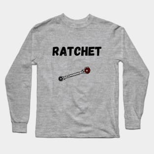 Ratchet Long Sleeve T-Shirt